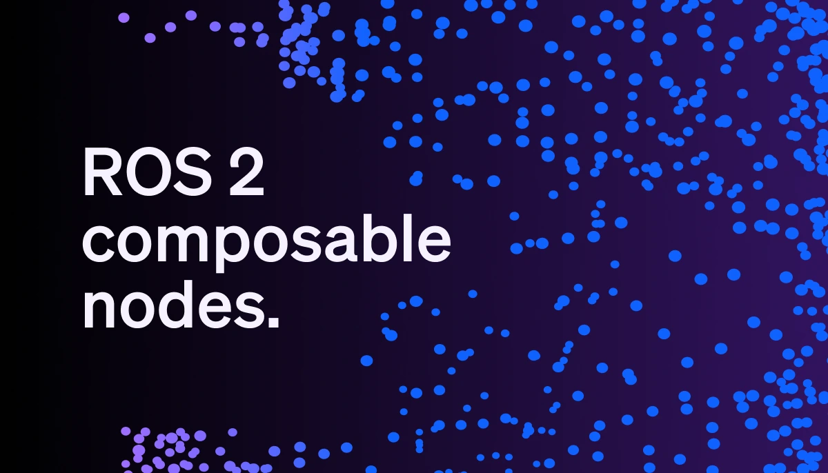 Hero image for ROS 2 composable nodes.